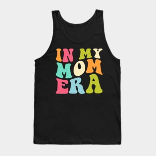 In My Mom Era Funny mommy Mother Tank Top